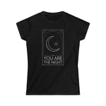 You Are The Night Women's Softstyle Tee