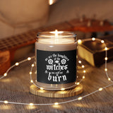 We are the Daughters of the Witches You Could Not Burn - Aromatherapy Candles, 9oz