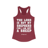 The Lord Is Not My Shepherd For I Am Not A Sheep Women's Ideal Racerback Tank - lefthandcraft