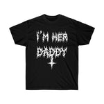 I'm Her Daddy - Unisex Ultra Cotton Tee