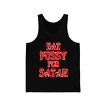 Eat Pussy For Satan - Unisex Jersey Tank