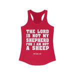 The Lord Is Not My Shepherd For I Am Not A Sheep Women's Ideal Racerback Tank - lefthandcraft