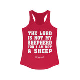 The Lord Is Not My Shepherd For I Am Not A Sheep Women's Ideal Racerback Tank - lefthandcraft