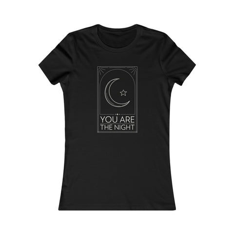 You Are The Night - Women's Favorite Tee